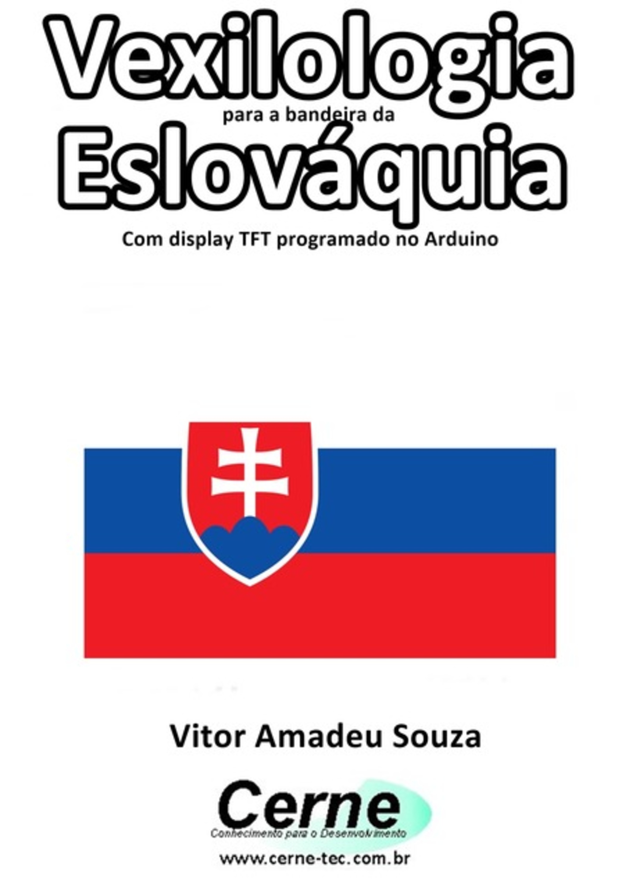 Vexilologia Para A Bandeira Da Eslováquia Com Display Tft Programado No Arduino