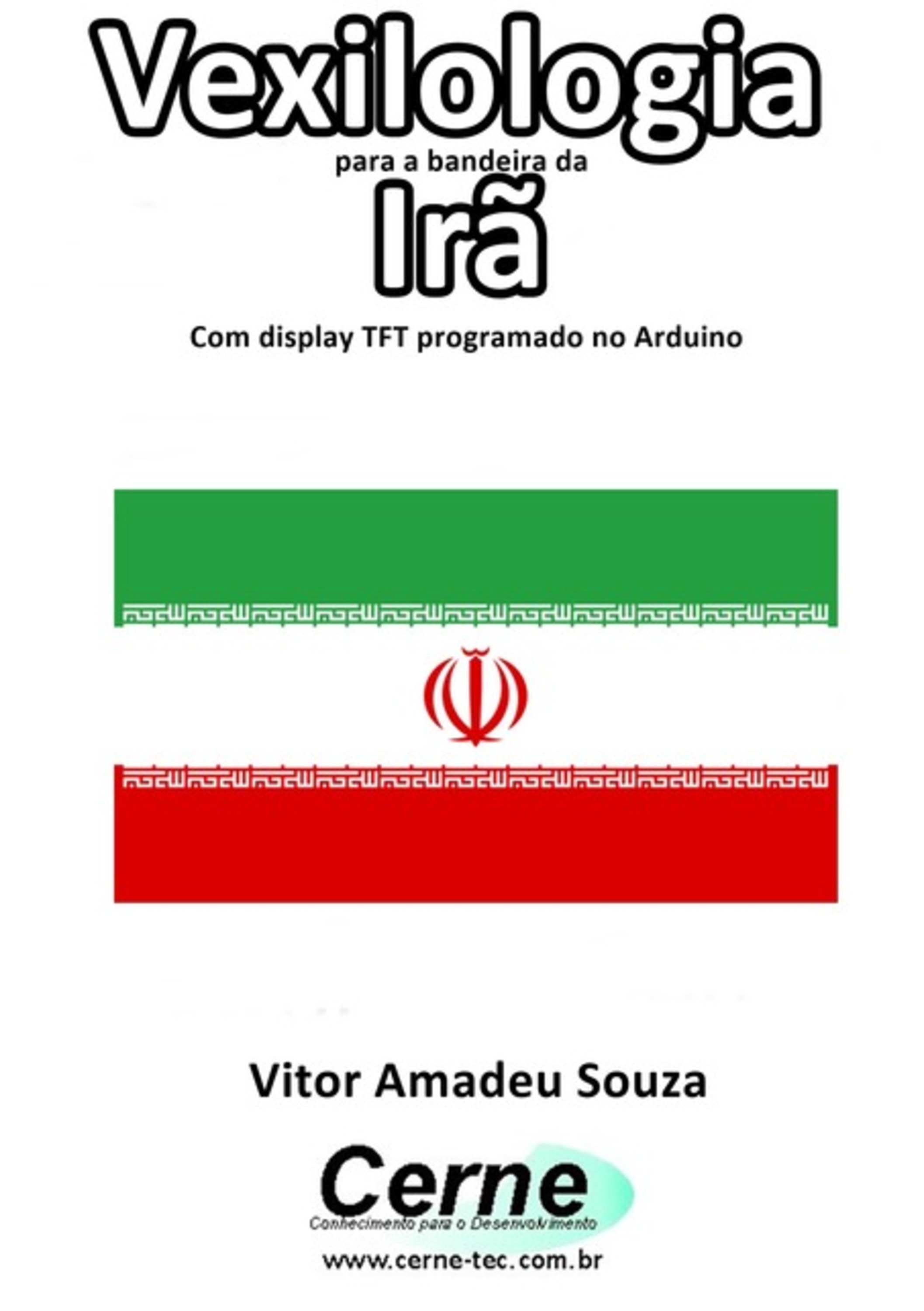 Vexilologia Para A Bandeira Da Irã Com Display Tft Programado No Arduino