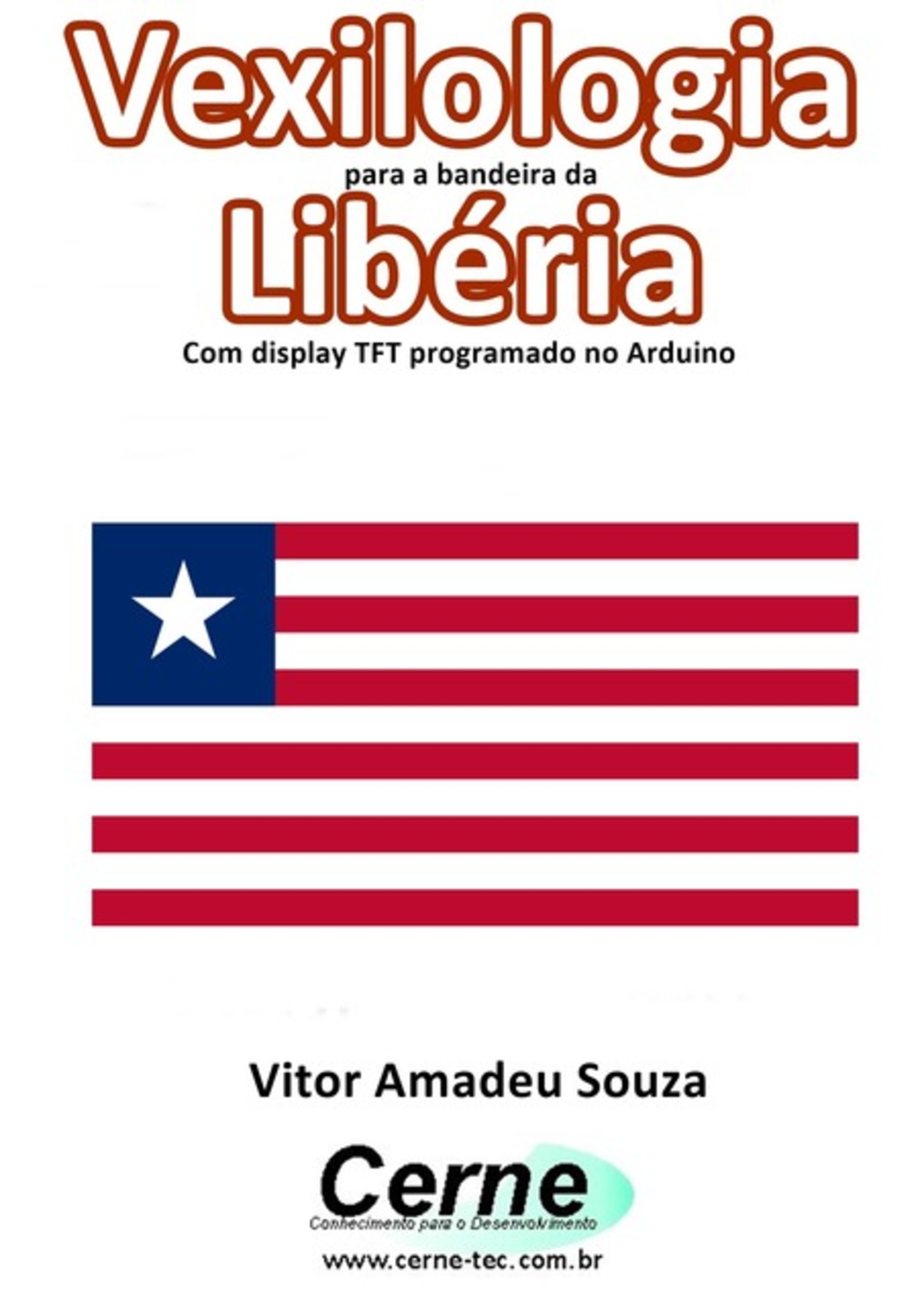 Vexilologia Para A Bandeira Da Libéria Com Display Tft Programado No Arduino