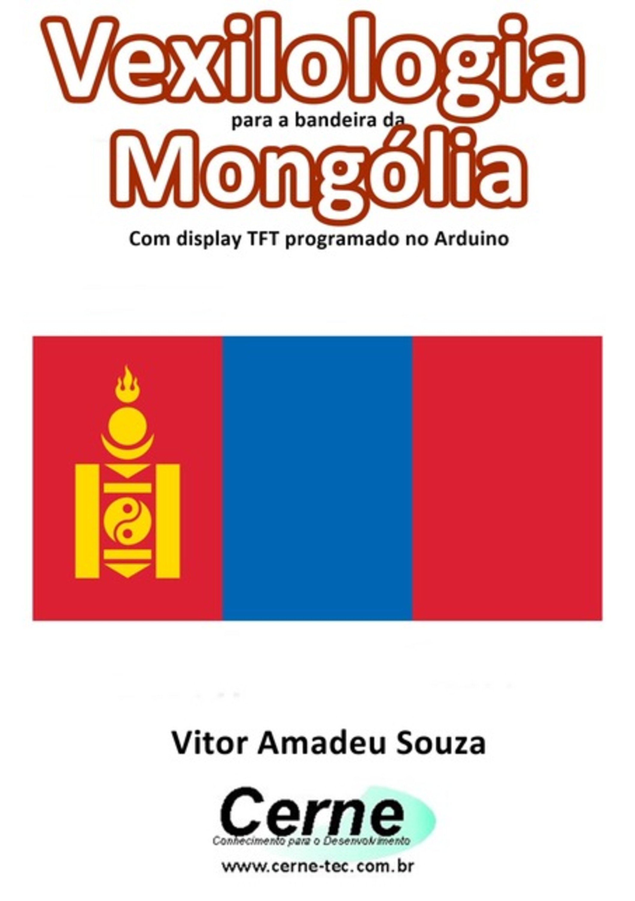 Vexilologia Para A Bandeira Da Mongólia Com Display Tft Programado No Arduino