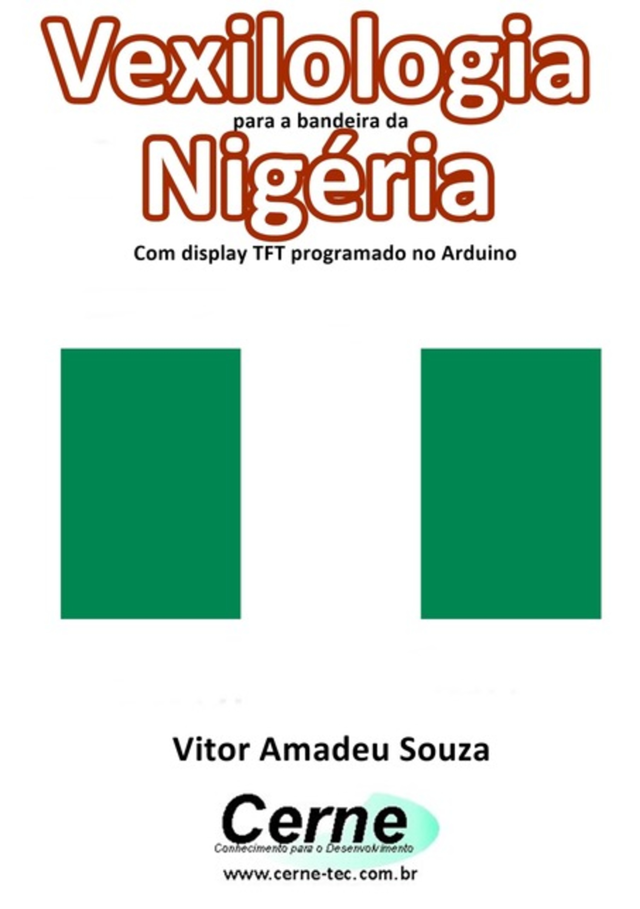 Vexilologia Para A Bandeira Da Nigéria Com Display Tft Programado No Arduino