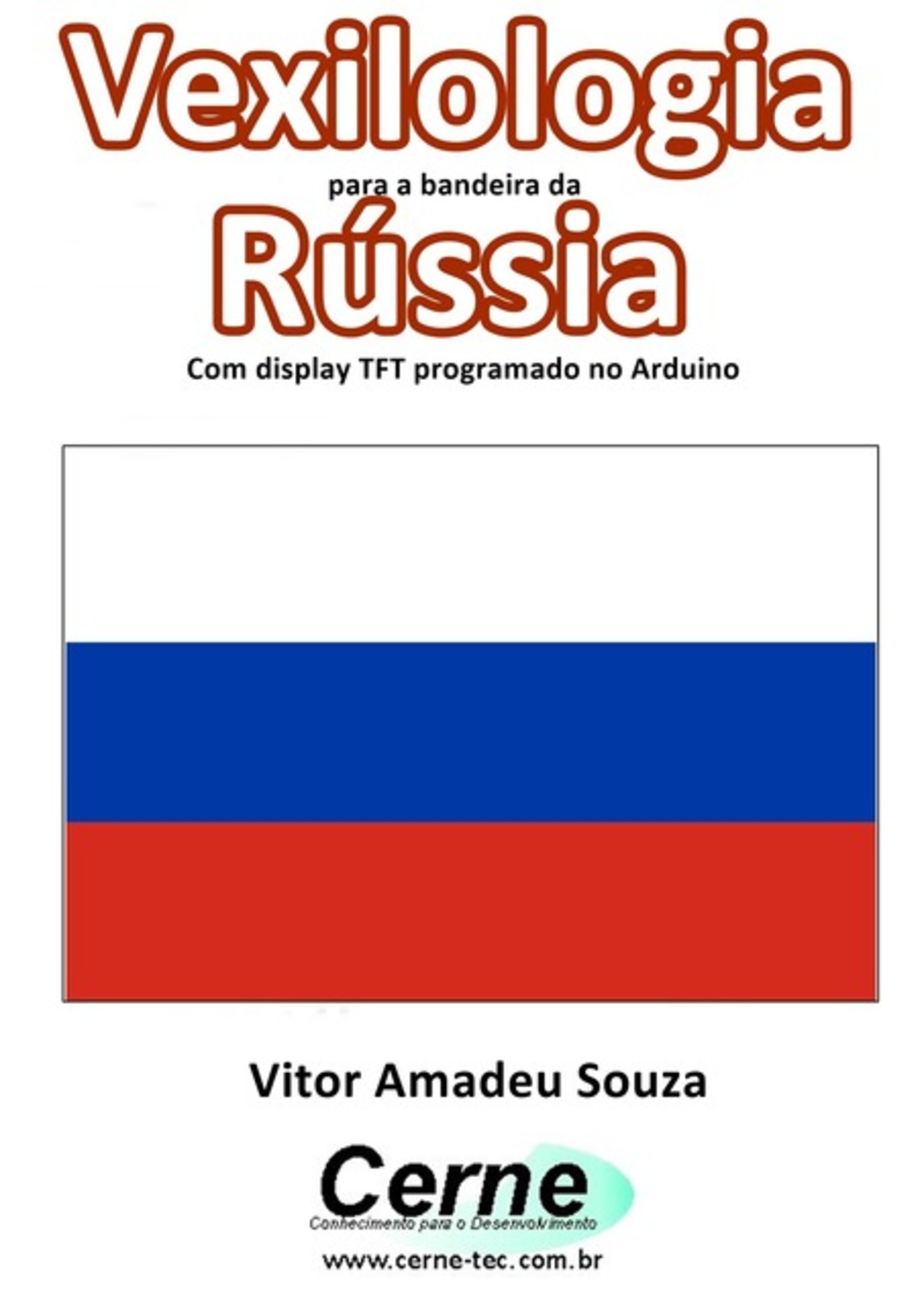 Vexilologia Para A Bandeira Da Rússia Com Display Tft Programado No Arduino