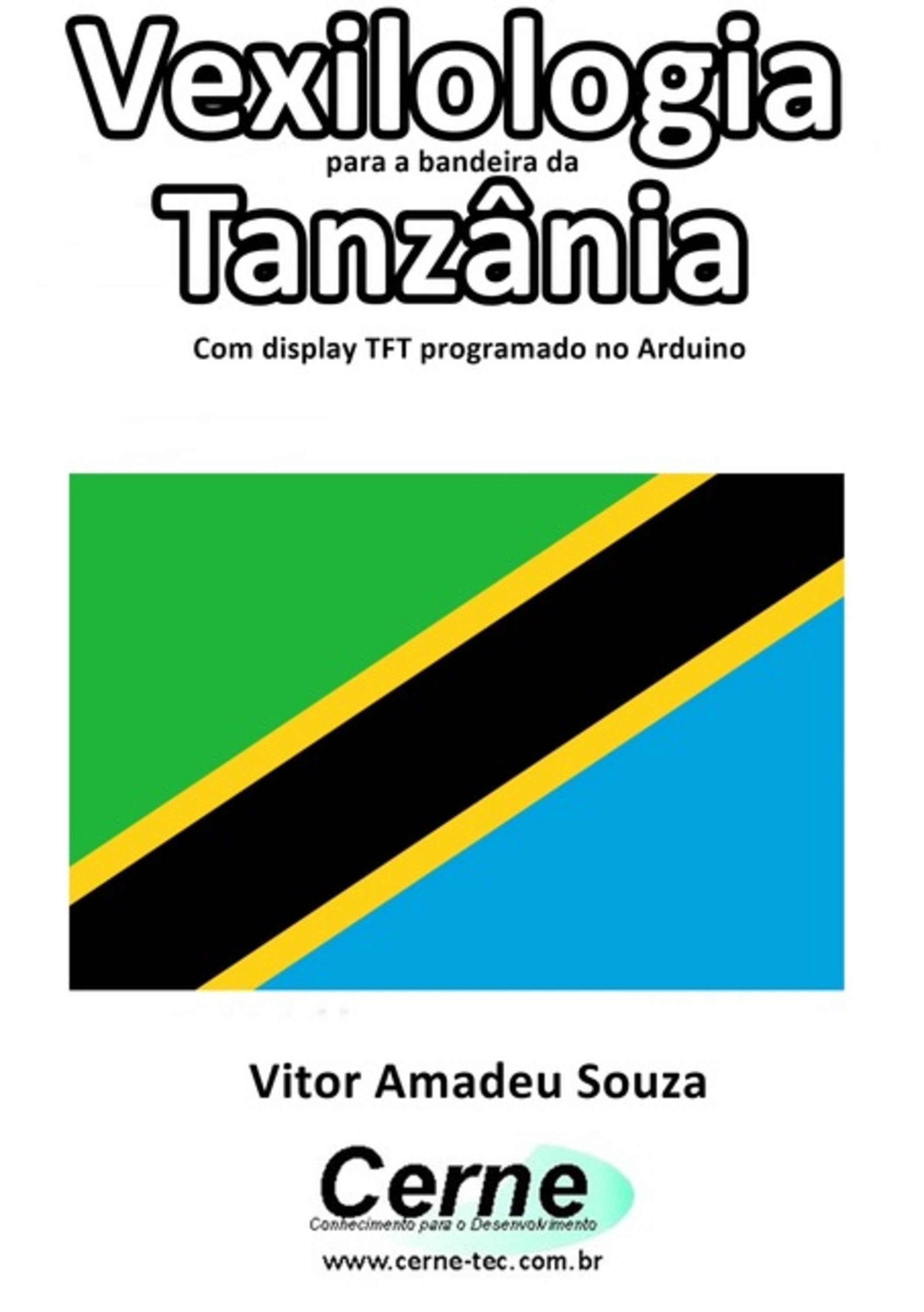 Vexilologia Para A Bandeira Da Tanzânia Com Display Tft Programado No Arduino