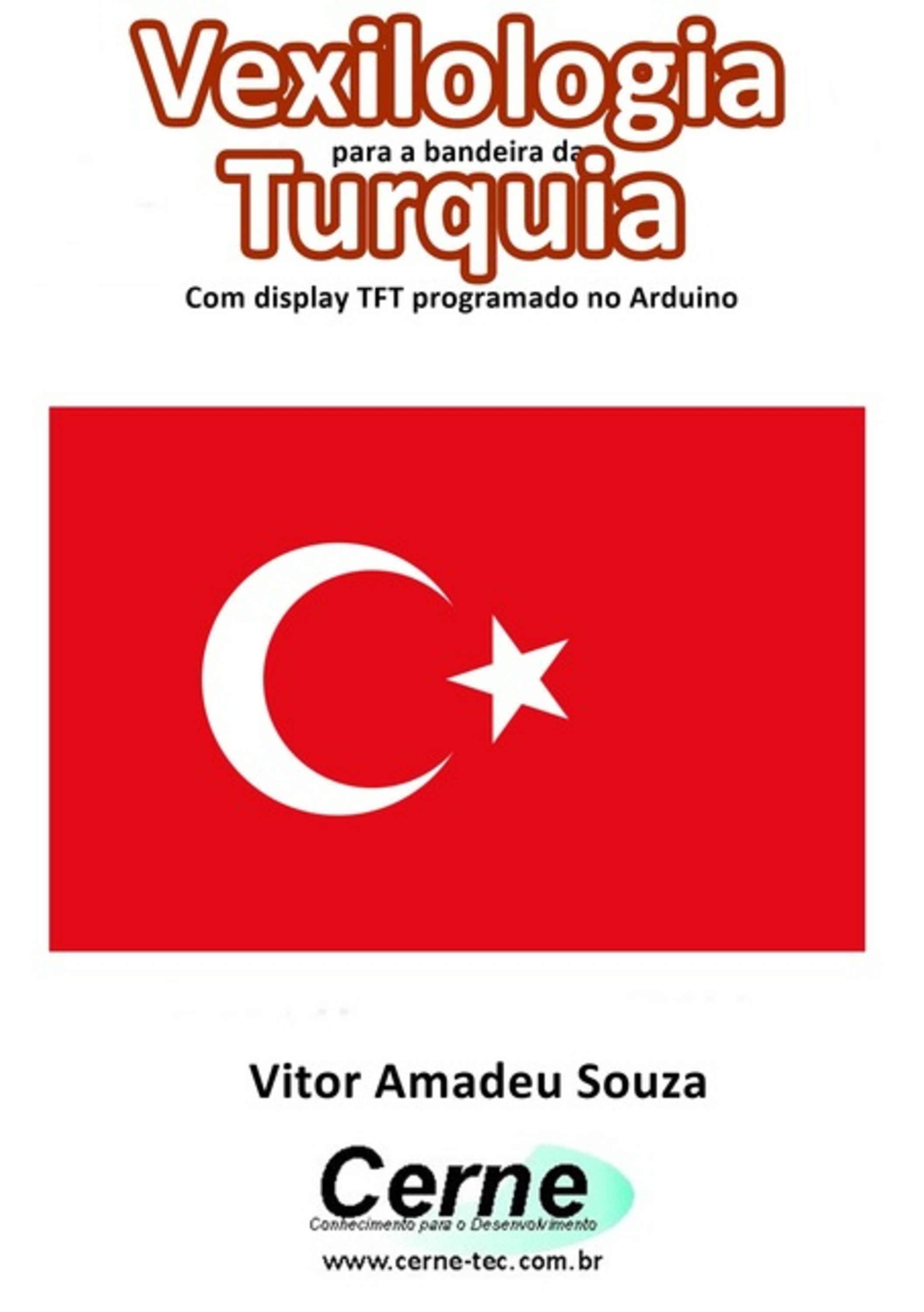 Vexilologia Para A Bandeira Da Turquia Com Display Tft Programado No Arduino