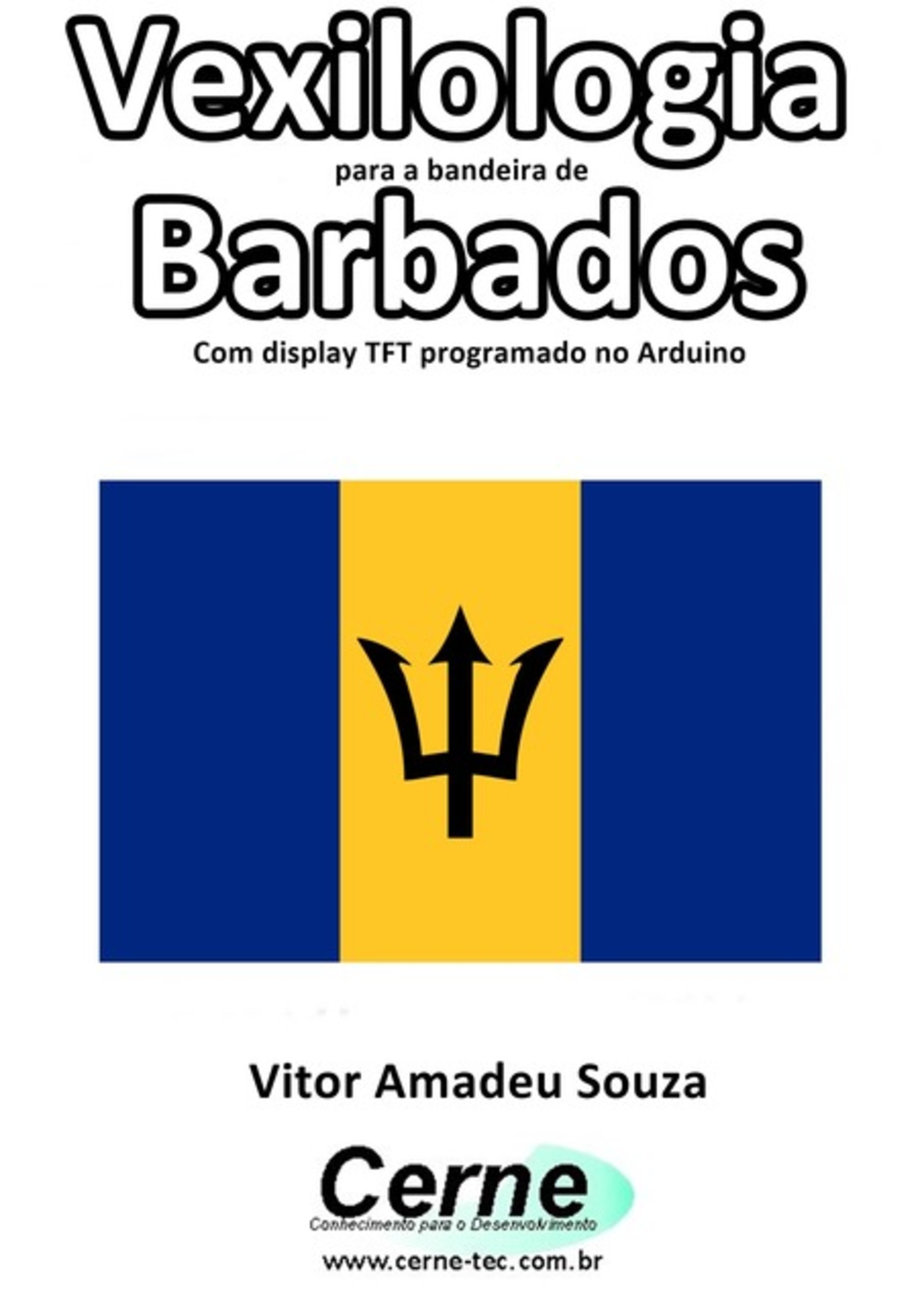 Vexilologia Para A Bandeira De Barbados Com Display Tft Programado No Arduino