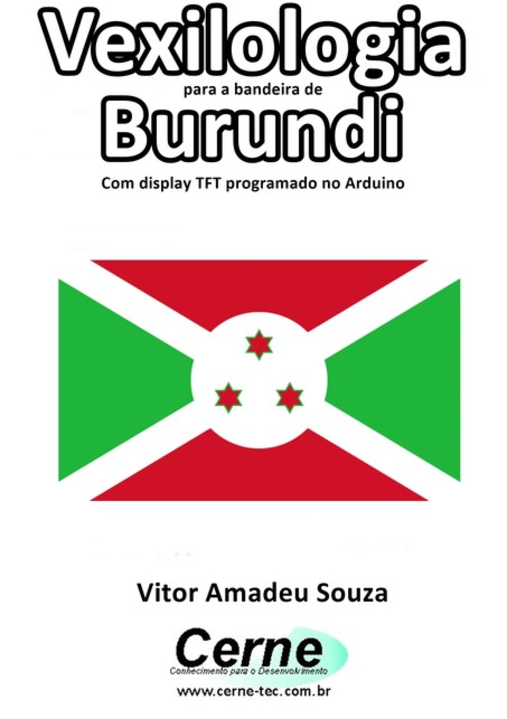 Vexilologia Para A Bandeira De Burundi Com Display Tft Programado No Arduino