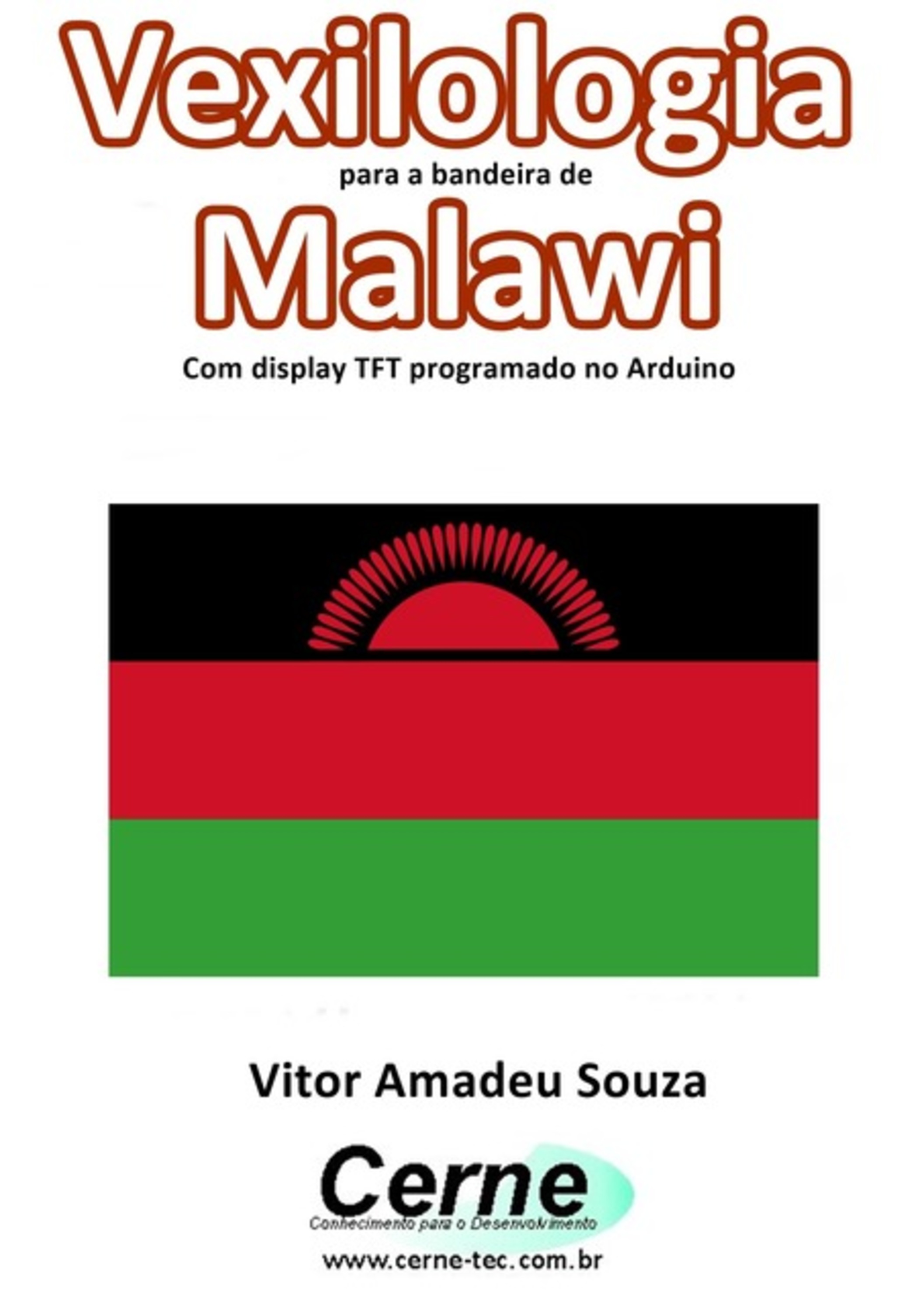 Vexilologia Para A Bandeira De Malawi Com Display Tft Programado No Arduino