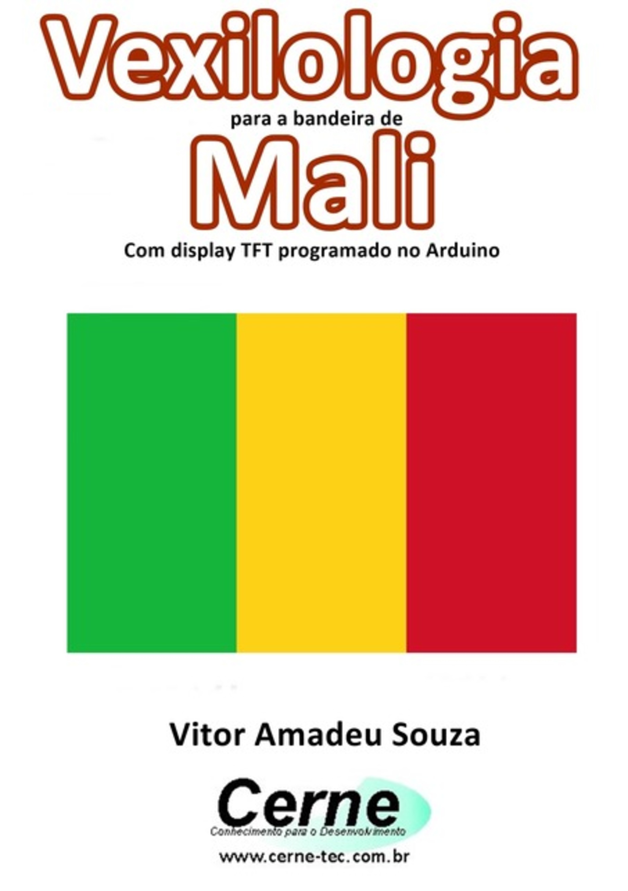 Vexilologia Para A Bandeira De Mali Com Display Tft Programado No Arduino