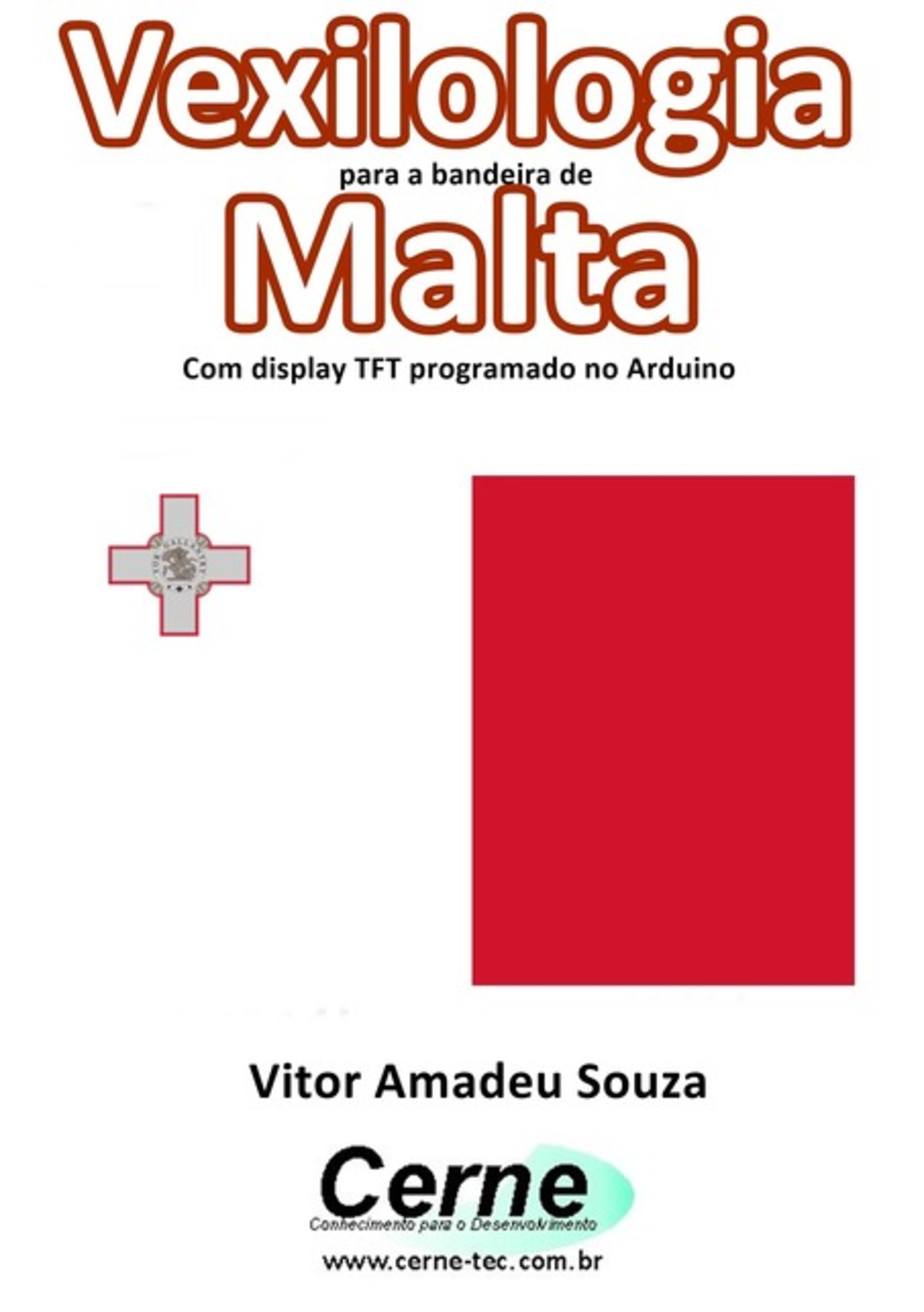 Vexilologia Para A Bandeira De Malta Com Display Tft Programado No Arduino