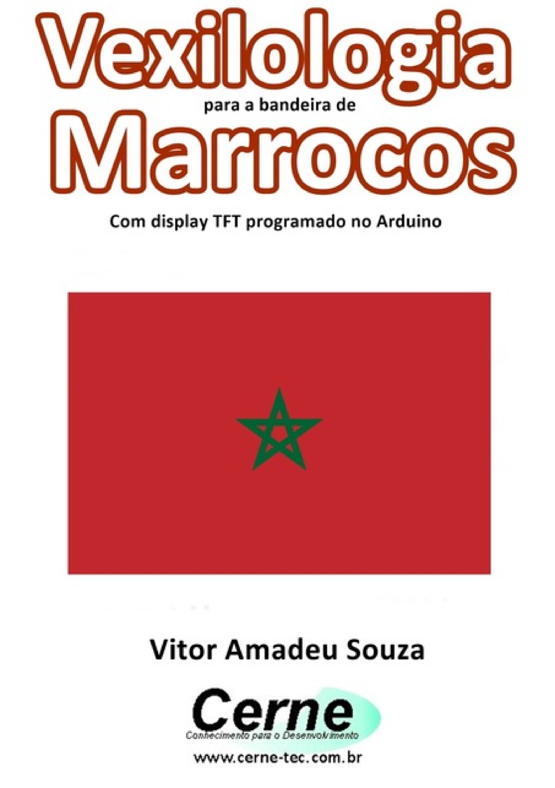 Vexilologia Para A Bandeira De Marrocos Com Display Tft Programado No Arduino