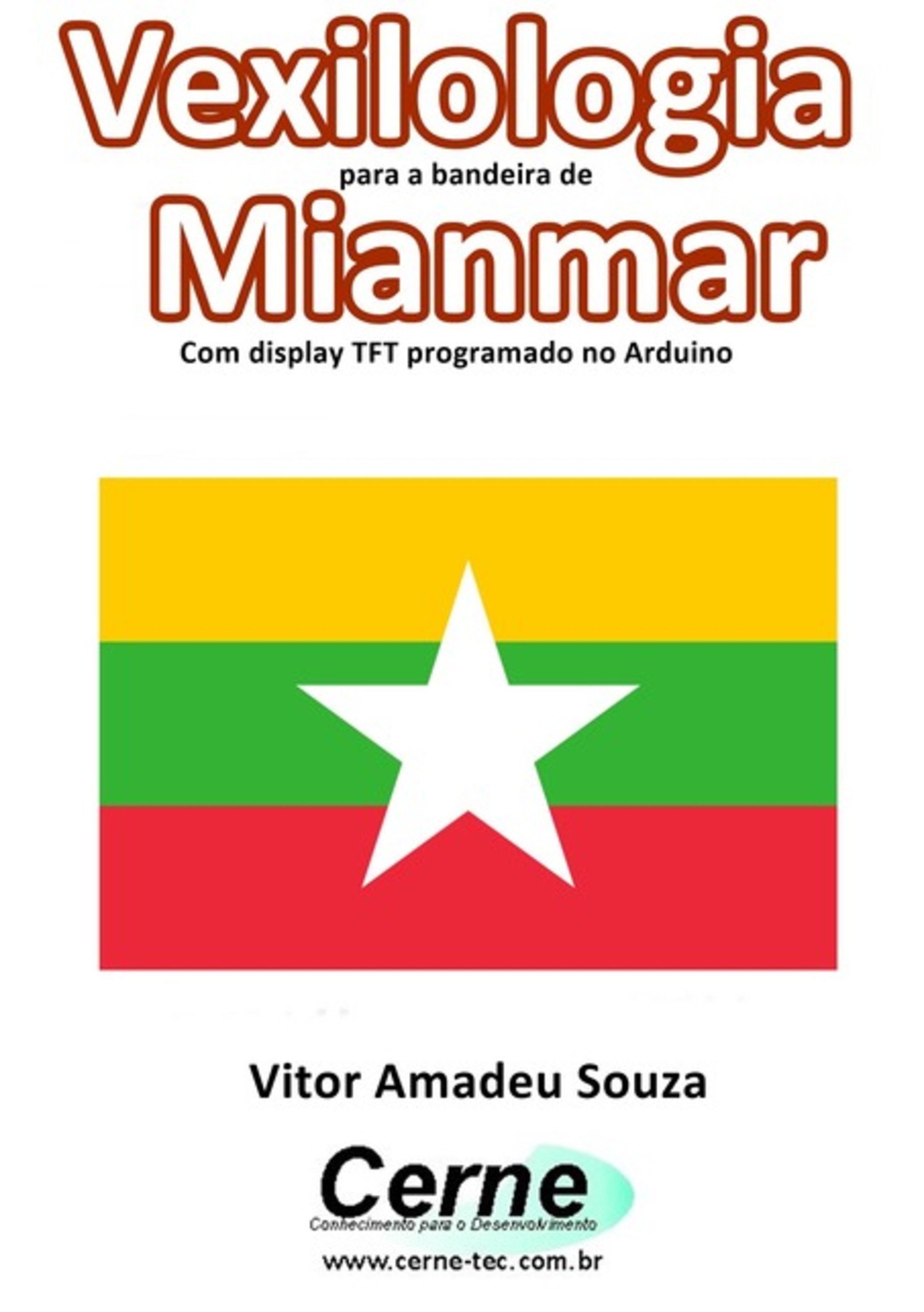 Vexilologia Para A Bandeira De Mianmar Com Display Tft Programado No Arduino