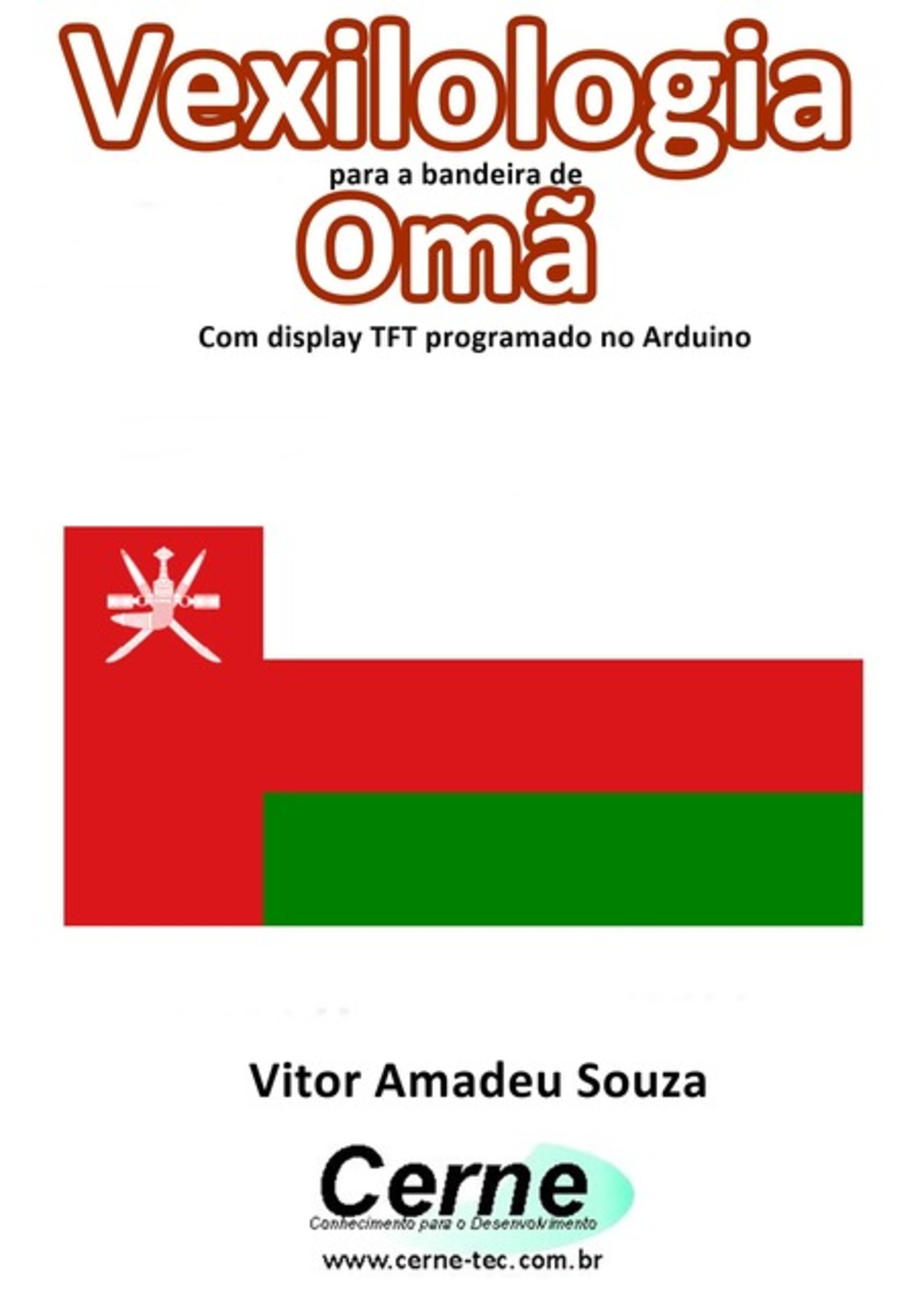 Vexilologia Para A Bandeira De Omã Com Display Tft Programado No Arduino