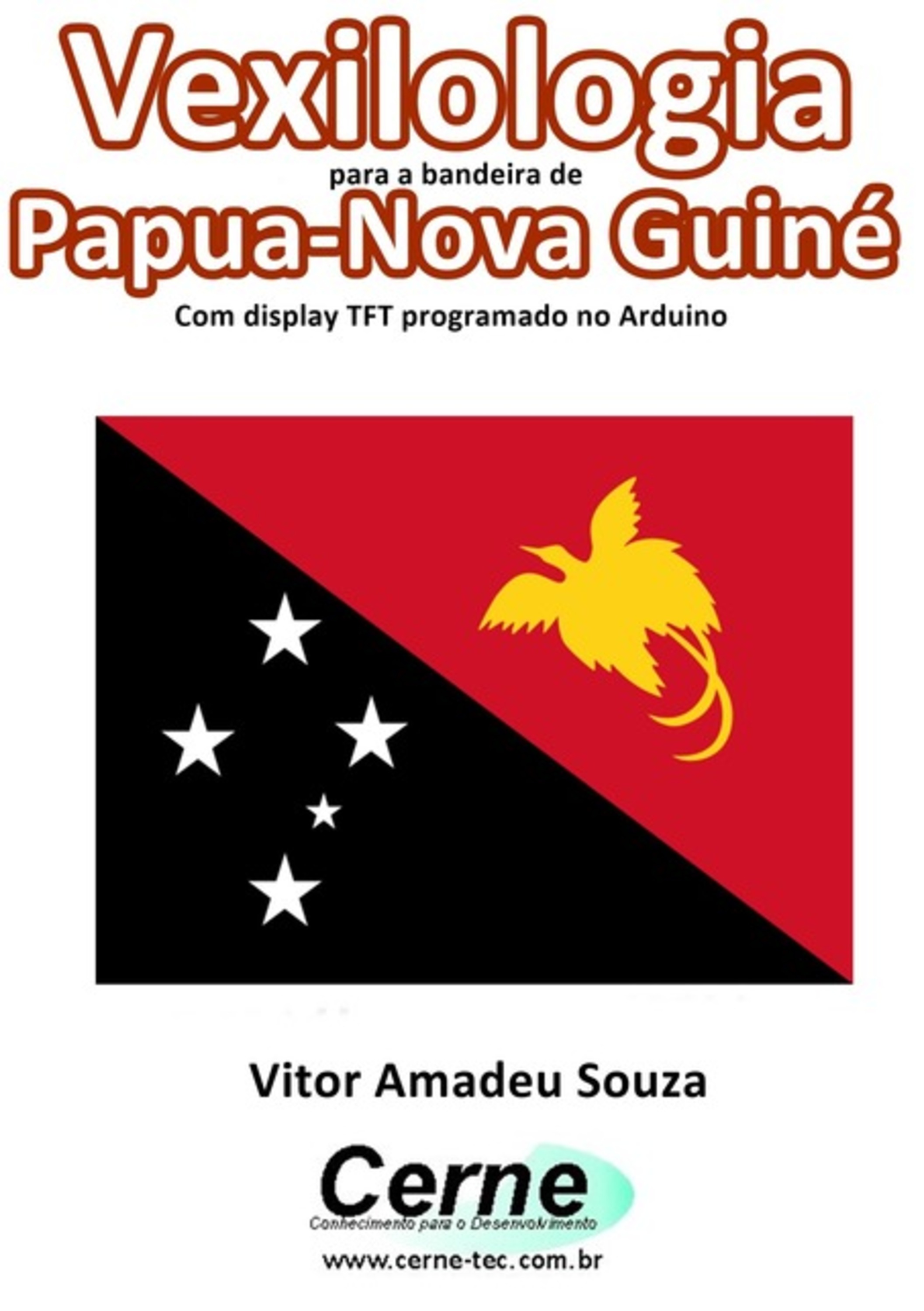 Vexilologia Para A Bandeira De Papua-nova Guiné Com Display Tft Programado No Arduino