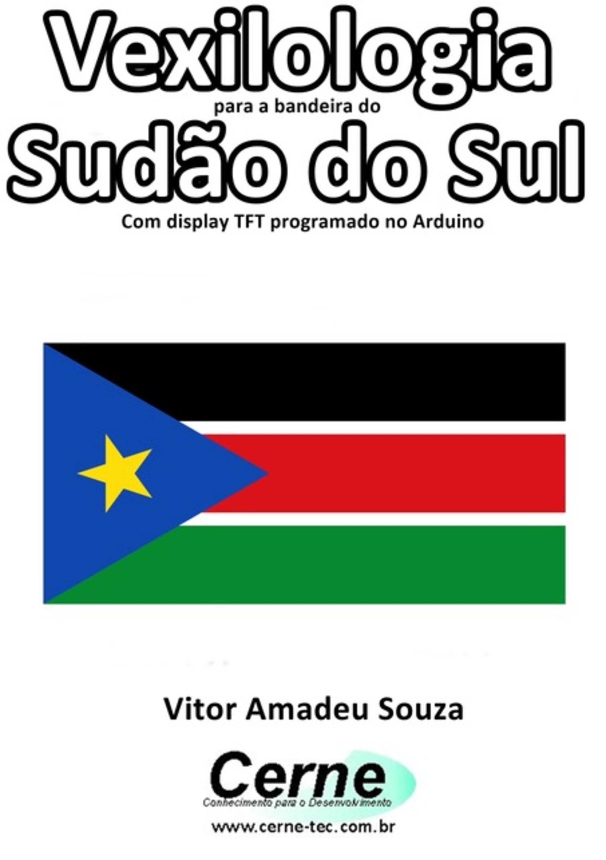 Vexilologia Para A Bandeira De Sudão Do Sul Com Display Tft Programado No Arduino