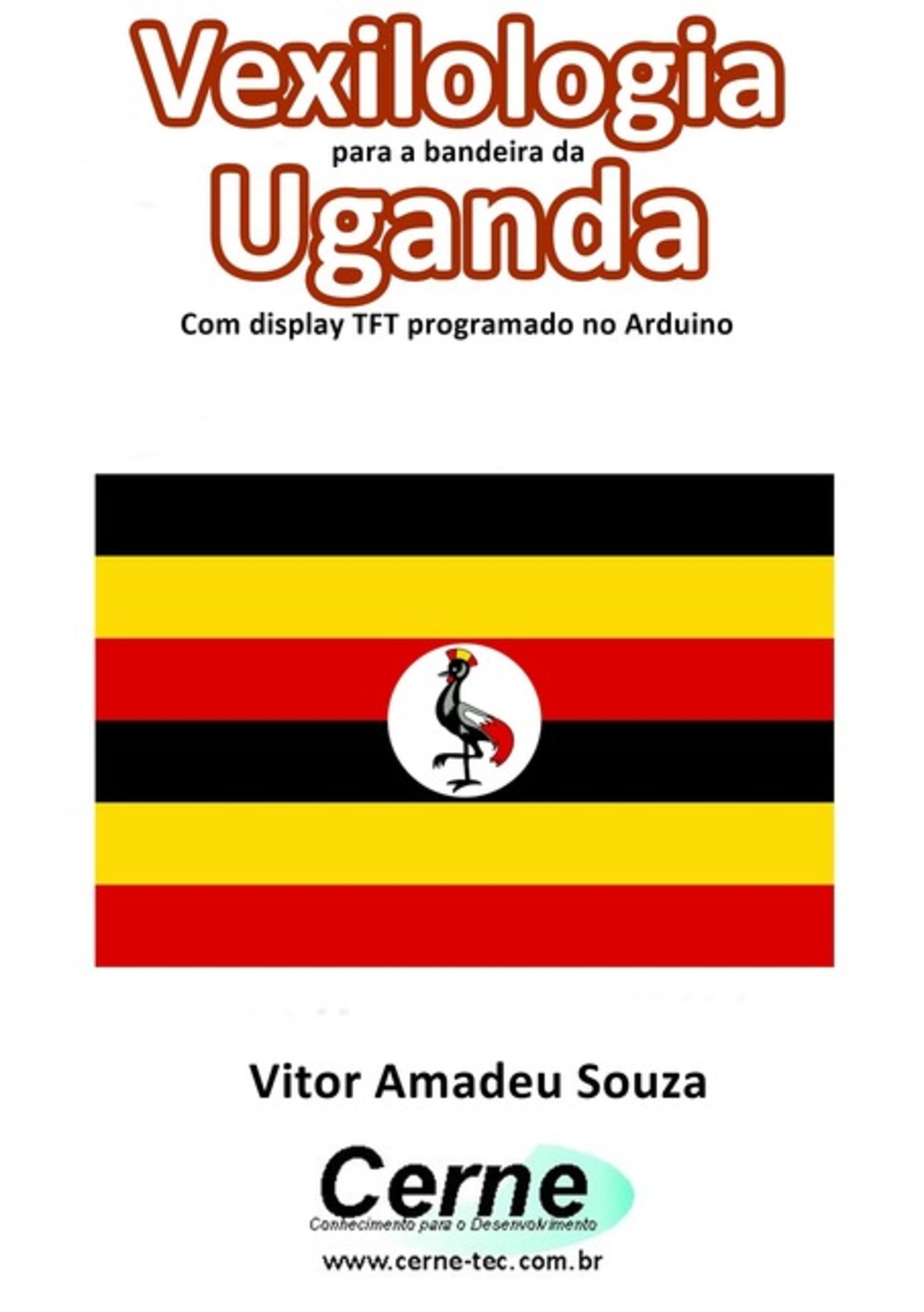 Vexilologia Para A Bandeira De Uganda Com Display Tft Programado No Arduino