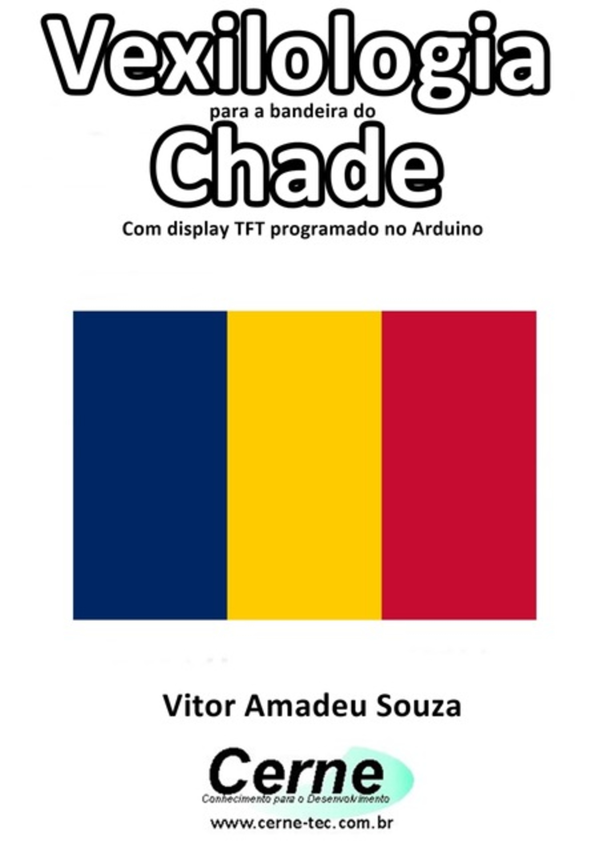 Vexilologia Para A Bandeira Do Chade Com Display Tft Programado No Arduino