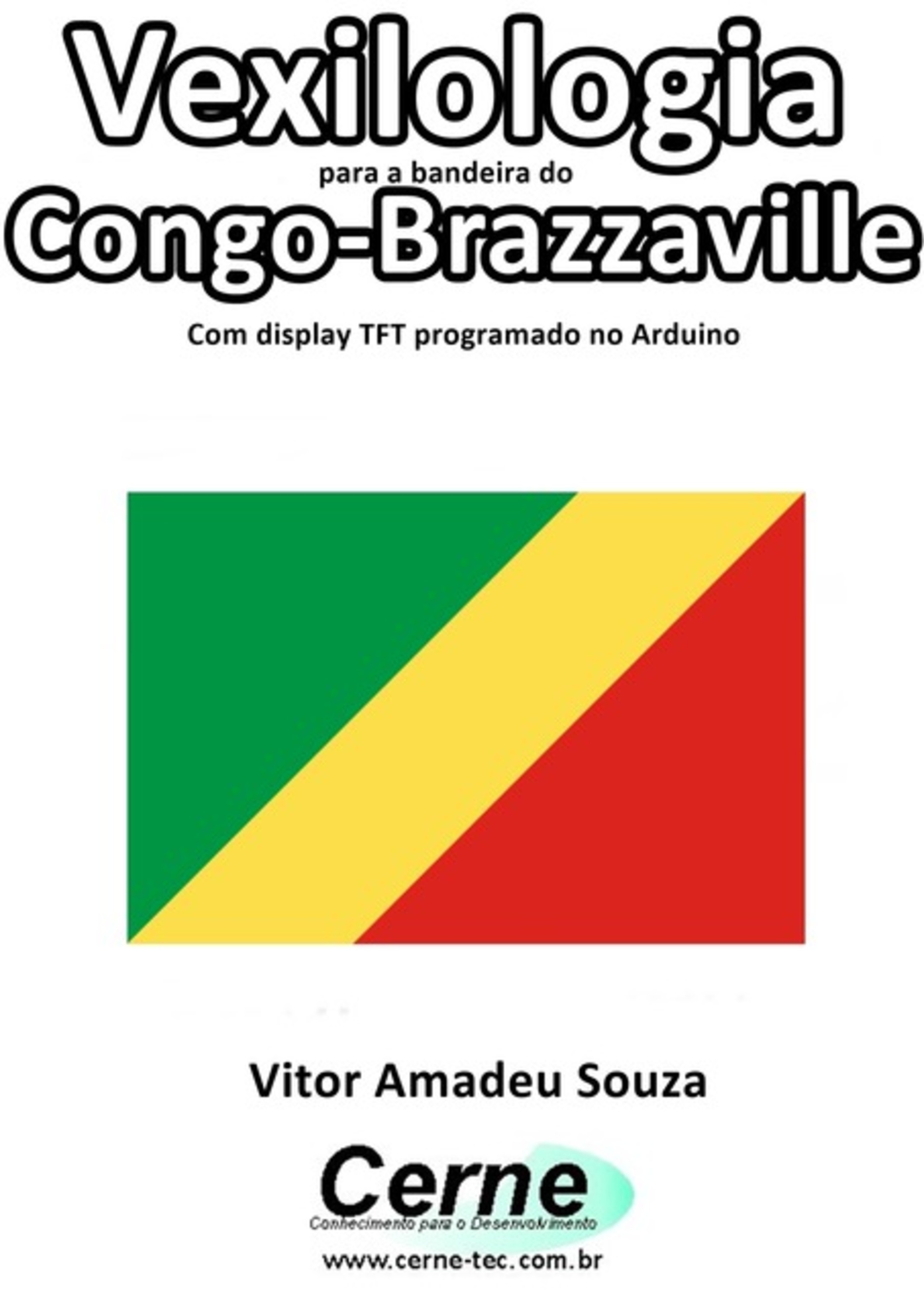 Vexilologia Para A Bandeira Do Congo-brazzaville Com Display Tft Programado No Arduino