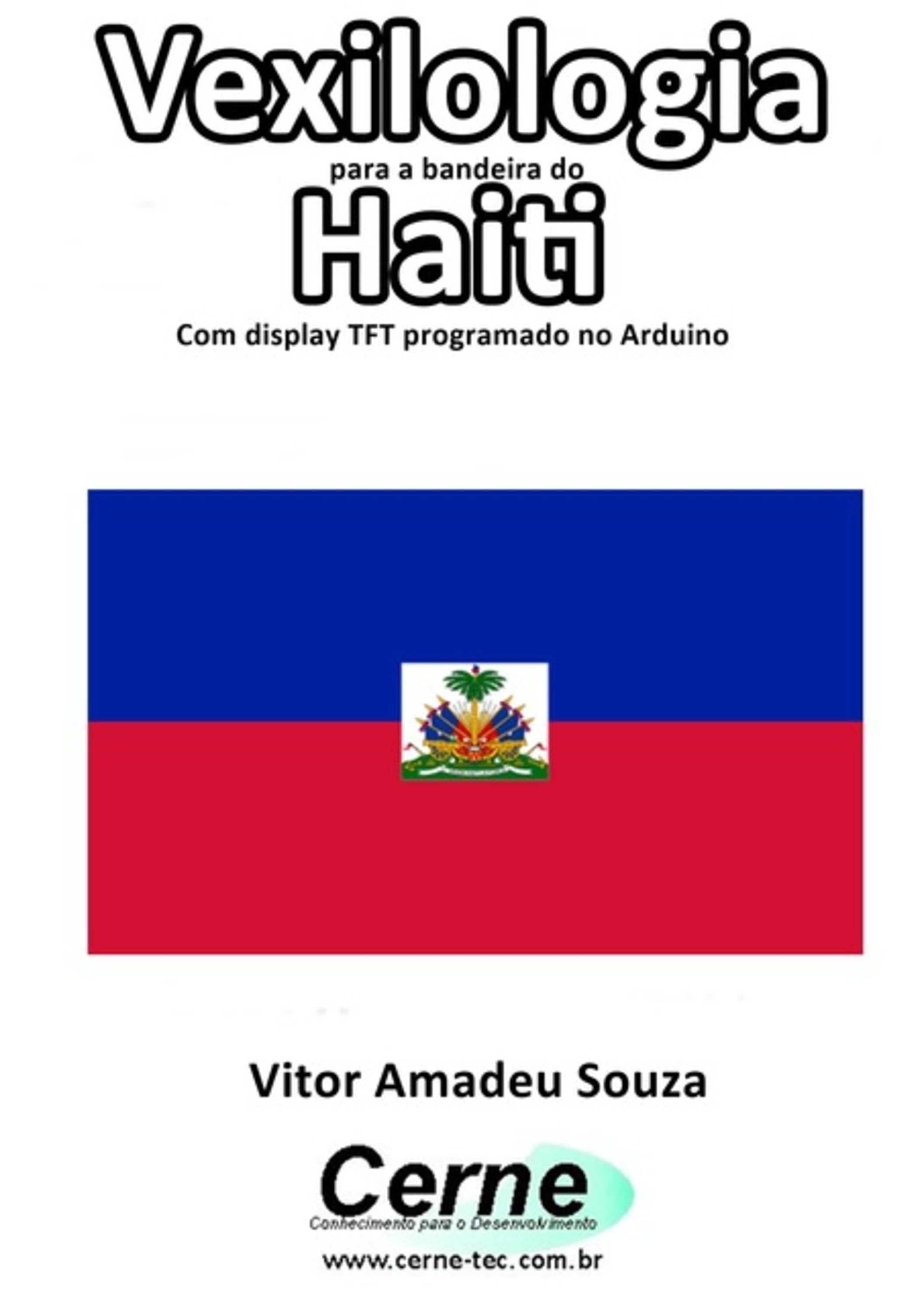 Vexilologia Para A Bandeira Do Haiti Com Display Tft Programado No Arduino