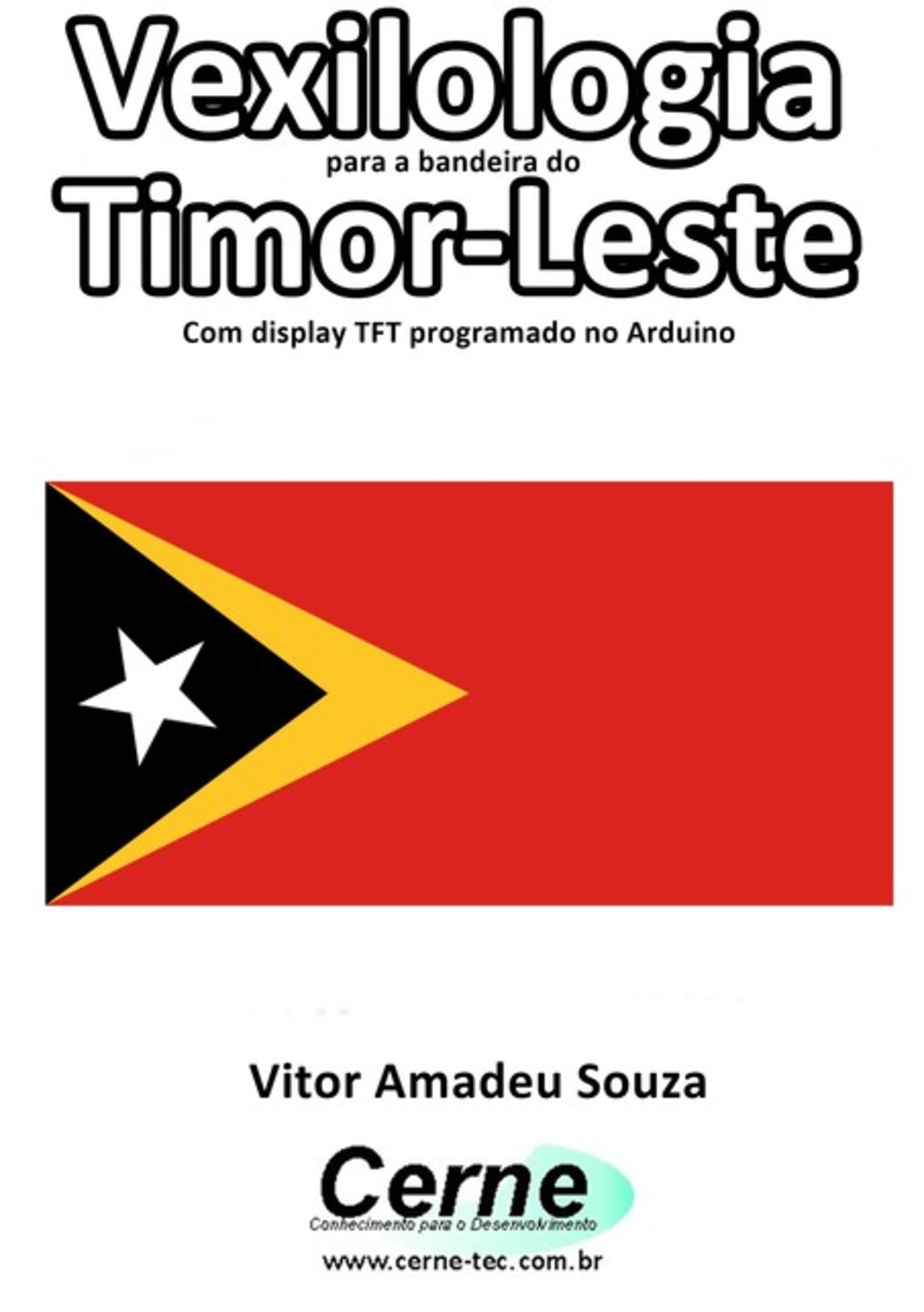 Vexilologia Para A Bandeira Do Timor-leste Com Display Tft Programado No Arduino