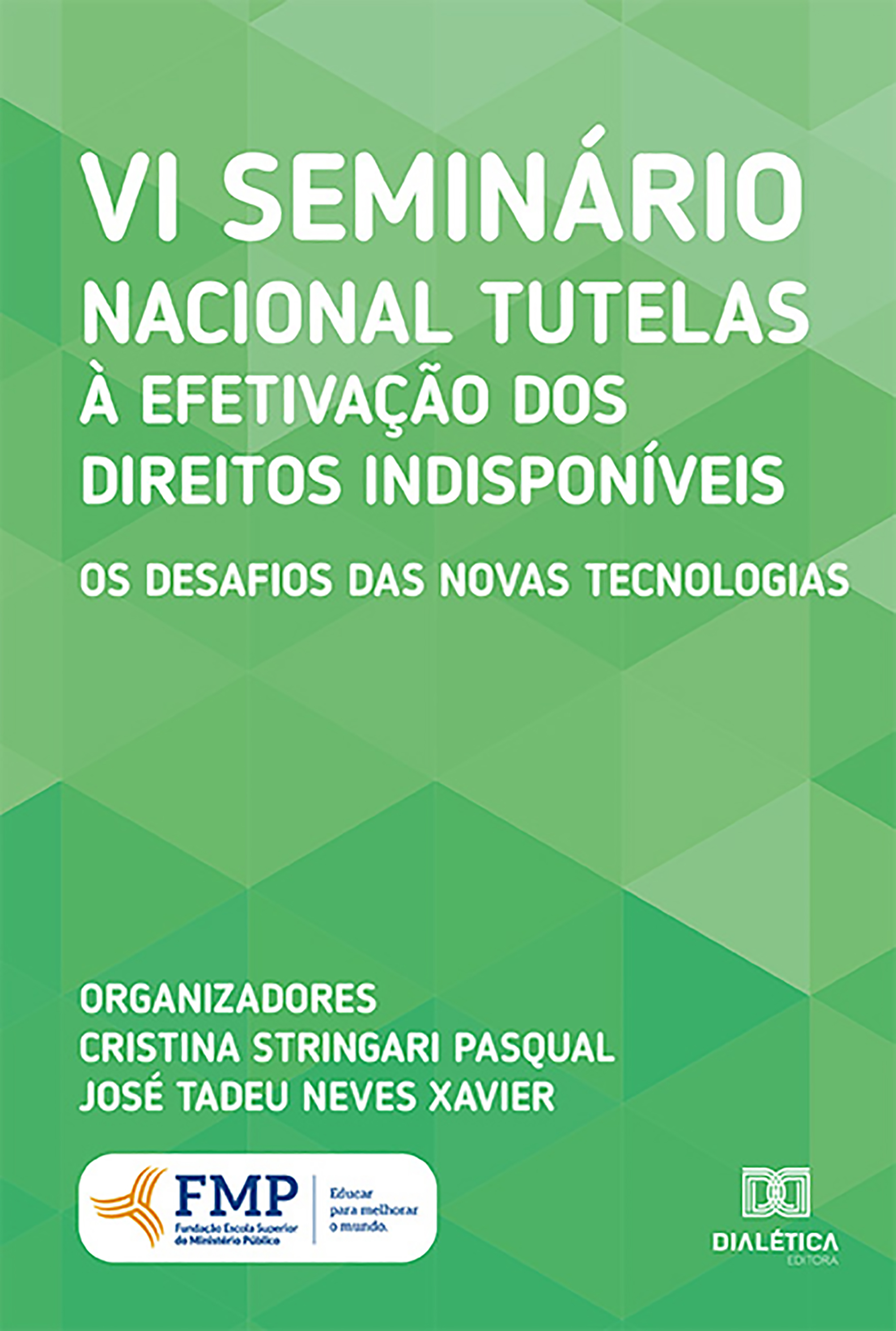 VI Seminário Nacional Tutelas à Efetivação dos Direitos Indisponíveis