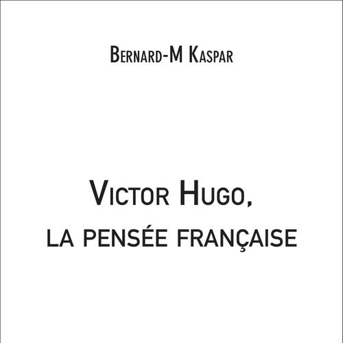 Victor Hugo, la pensée française