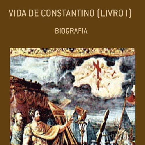 VIDA DE CONSTANTINO DE EUSÉBIO DE CESARÉIA