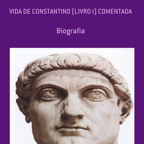 VIDA DE CONSTANTINO (LIVRO I) COMENTADA