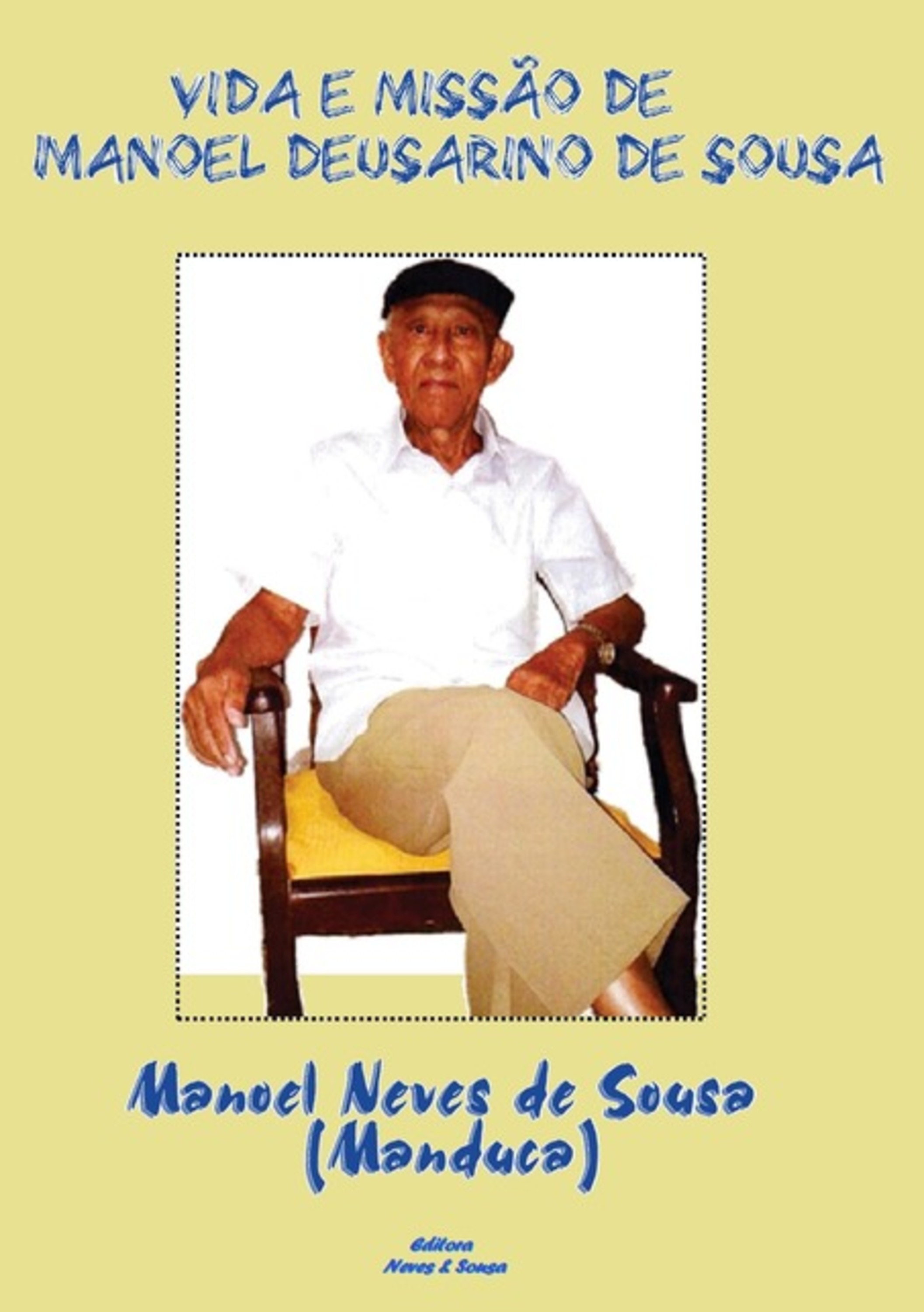 Vida E Missão De Manoel Deusarino De Sousa