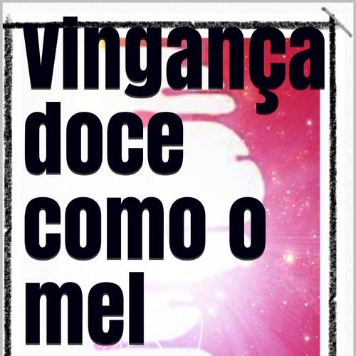 Vingança doce como o mel 