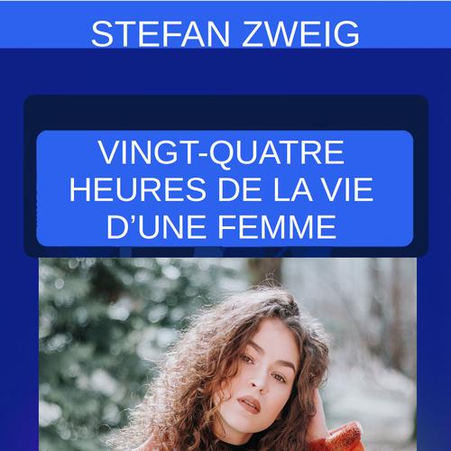 Vingt-quatre heures de la vie d’une femme