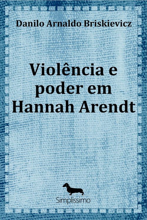 Violência e poder em Hannah Arendt