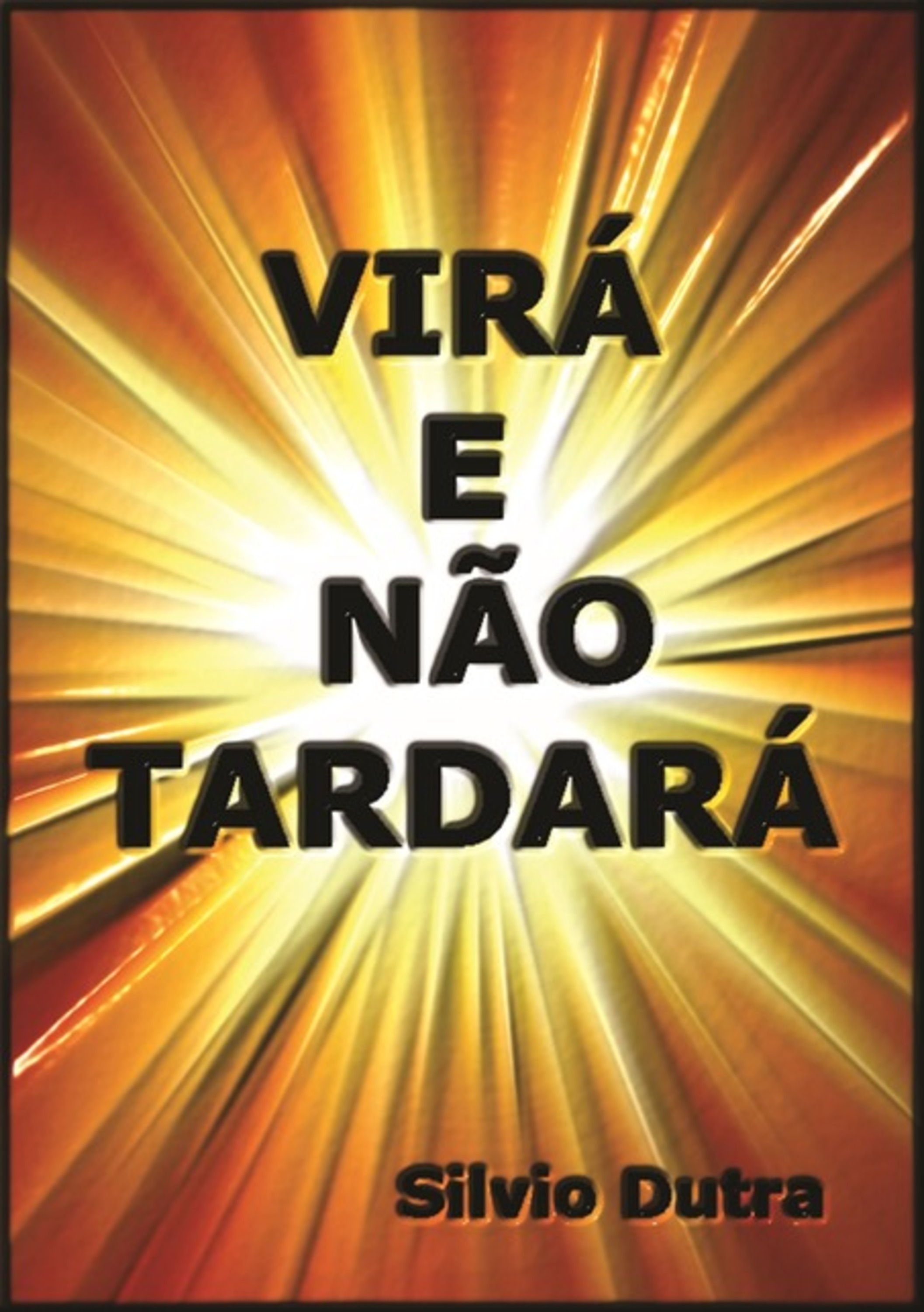 Virá E Não Tardará