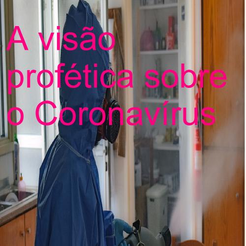 Visão profética sobre o Coronavírus