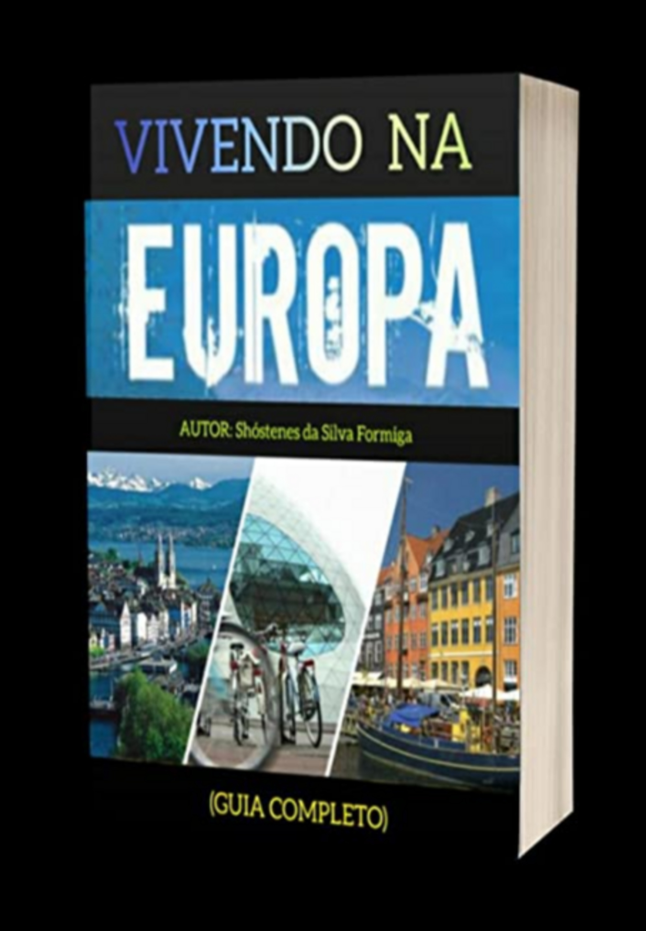 Vivendo Na Europa: Tudo Sobre Como Morar Na Europa