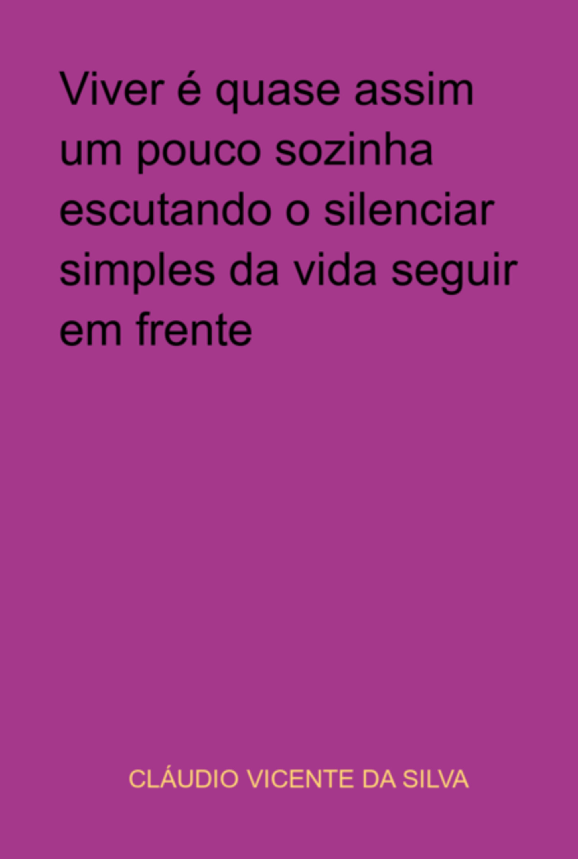 Viver É Quase Assim Um Pouco Sozinha Escutando O Silenciar Simples Da Vida Seguir Em Frente