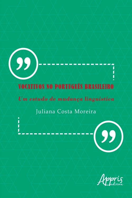 Vocativos no Português Brasileiro: Um Estudo de Mudança Linguística