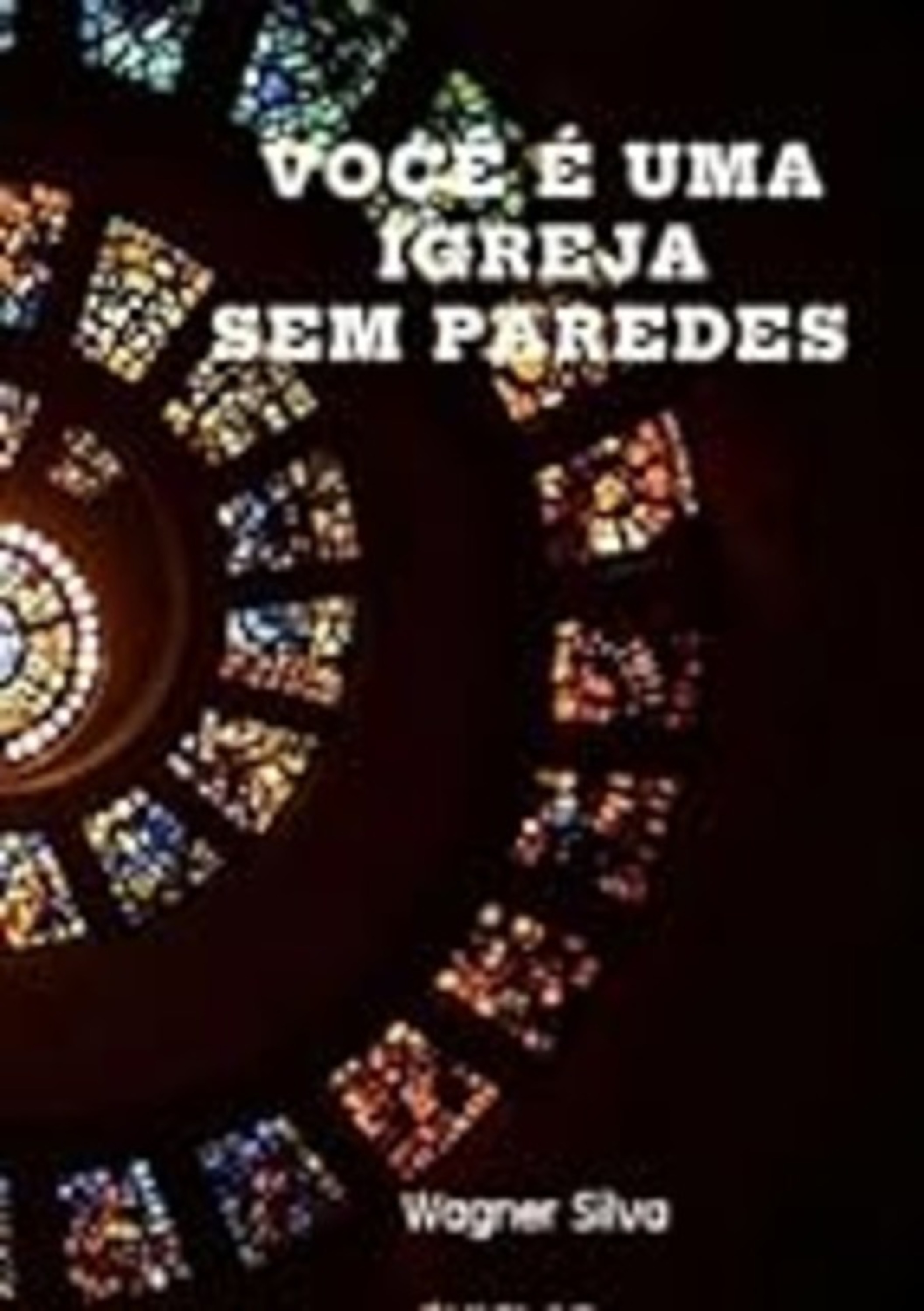 Você É Uma Igreja Sem Paredes