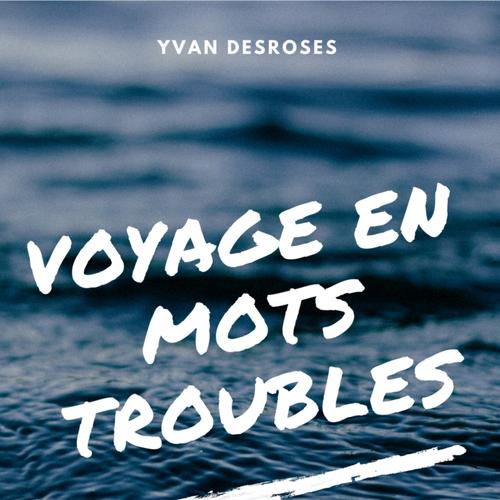 Voyage en mots troubles