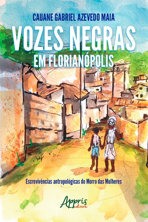 Vozes Negras em Florianópolis: Escrevivências Antropológicas do Morro das Mulheres