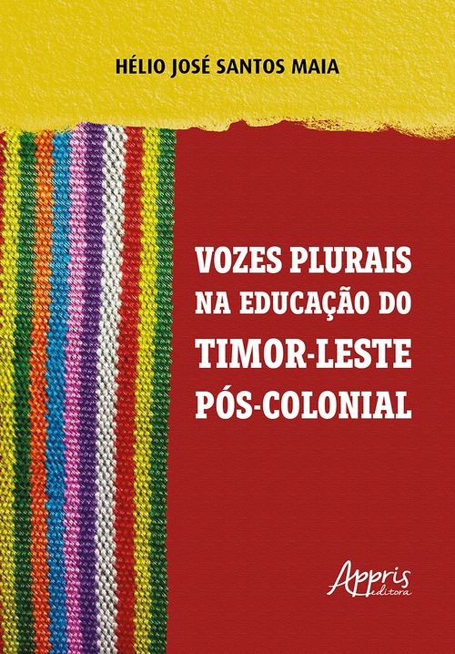 Vozes Plurais na Educação de Timor-Leste Pós-Colonial