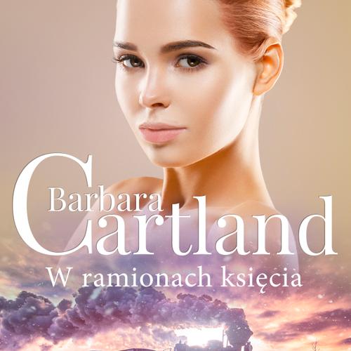 W ramionach księcia - Ponadczasowe historie miłosne Barbary Cartland