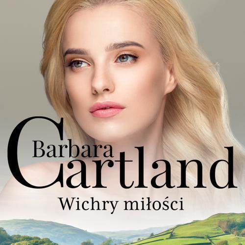 Wichry miłości - Ponadczasowe historie miłosne Barbary Cartland