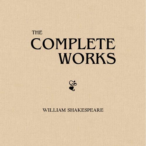 William Shakespeare: The Complete Works