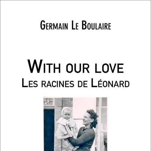 With our love - Les racines de Léonard