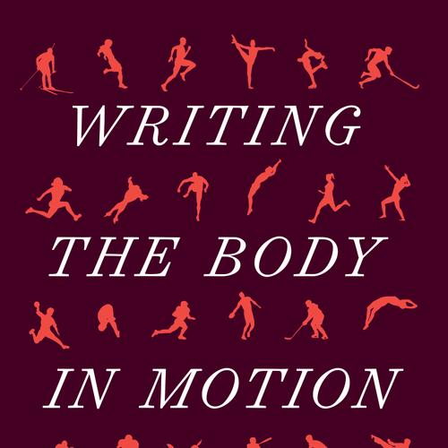 Writing the Body in Motion