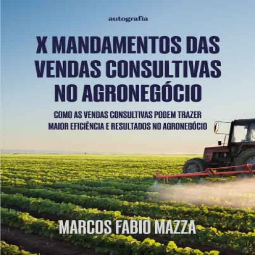 X mandamentos das vendas consultivas no Agronegócio