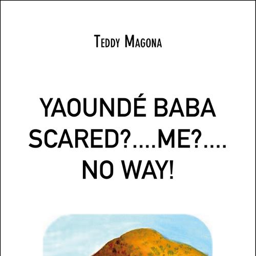 YAOUNDÉ BABA SCARED?....ME?....NO WAY!