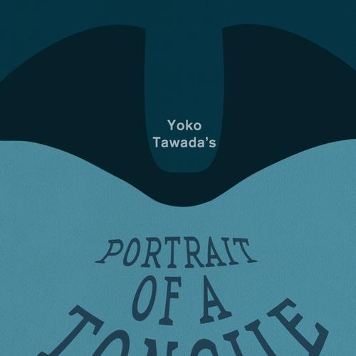 Yoko Tawada's Portrait of a Tongue