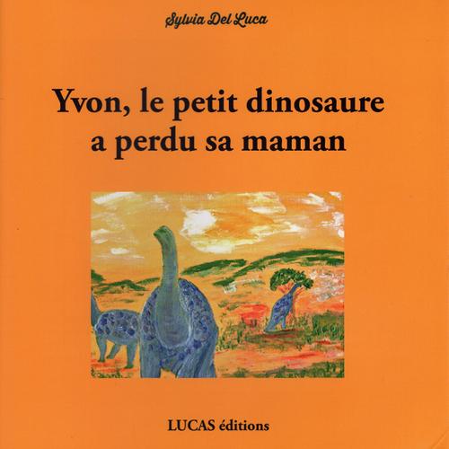 Yvon, le petit dinosaure a perdu sa maman