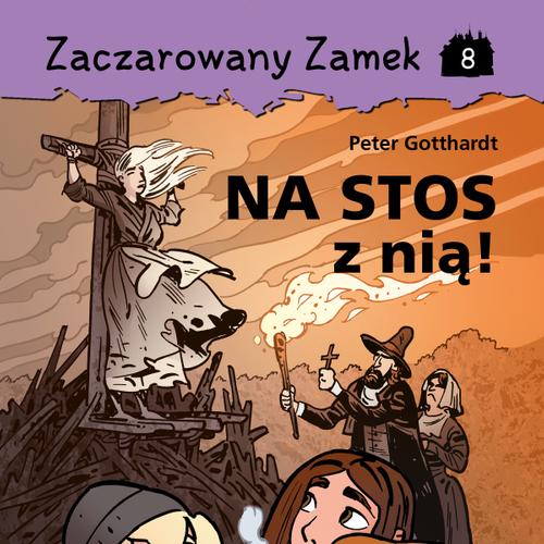 Zaczarowany Zamek 8 - Na stos z nią!